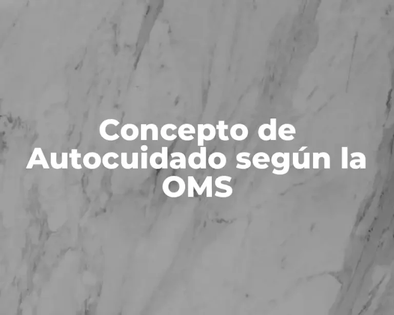 Concepto de Autocuidado según la OMS
