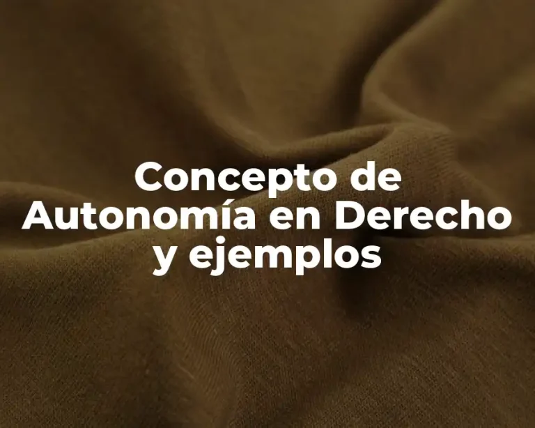 Concepto de Autonomía en Derecho y ejemplos