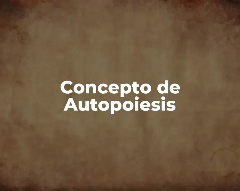 Concepto de Autopoiesis