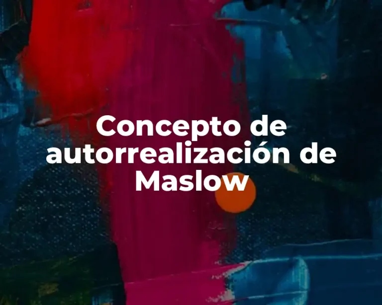 Concepto de autorrealización de Maslow