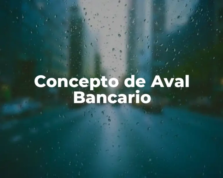 Concepto de Aval Bancario