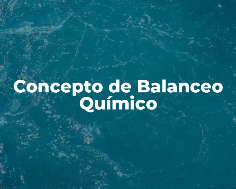Concepto de Balanceo Químico