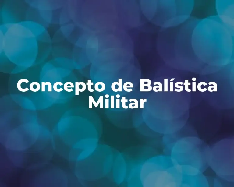 Concepto de Balística Militar