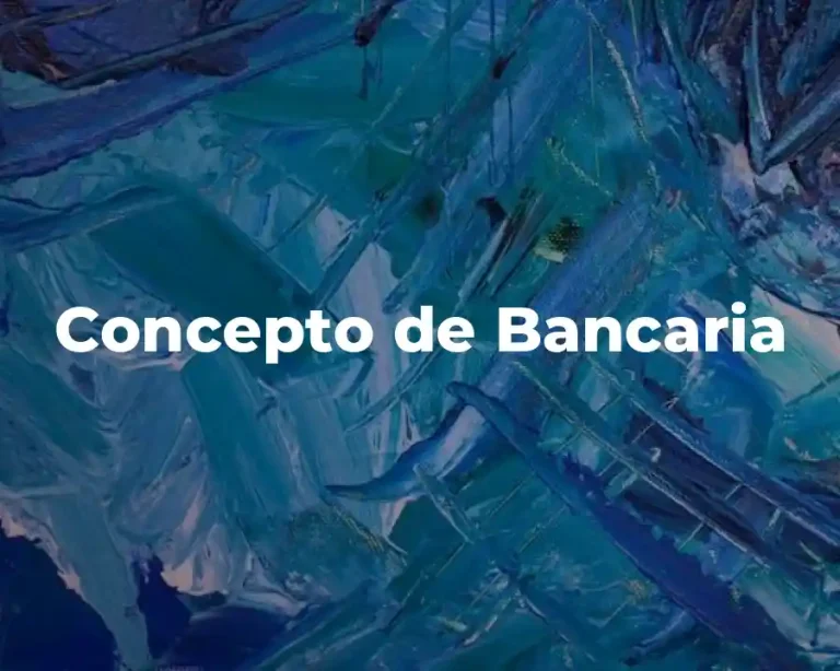 Concepto de Bancaria