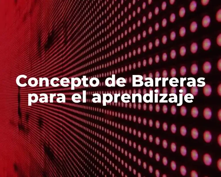 Concepto de Barreras para el aprendizaje