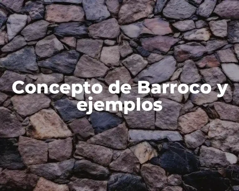 Concepto de Barroco y ejemplos