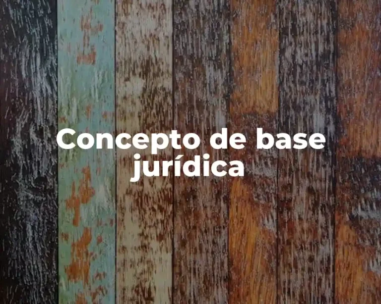 Concepto de base jurídica