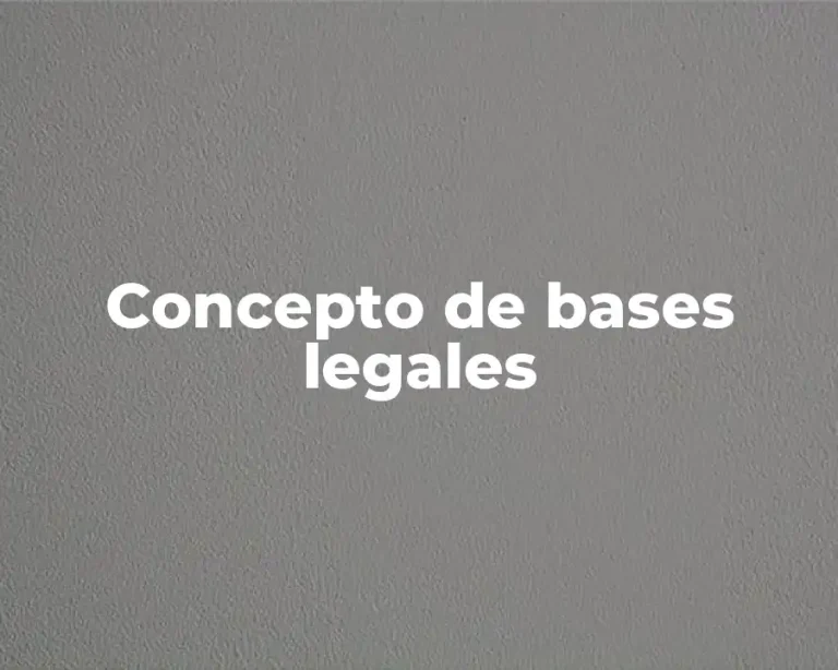 Concepto de bases legales