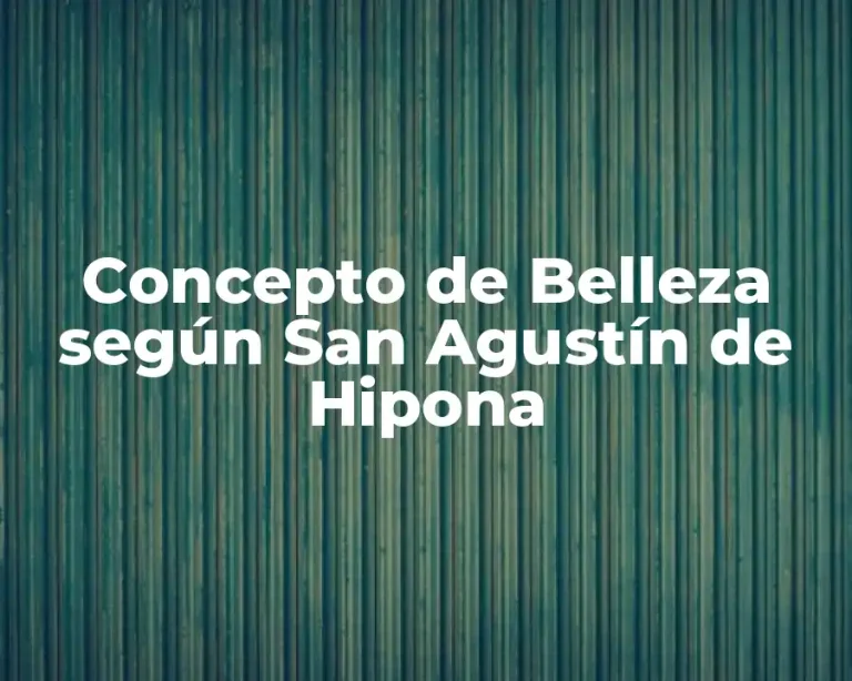 Concepto de Belleza según San Agustín de Hipona