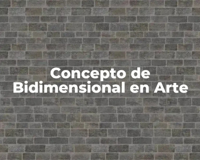 Concepto de Bidimensional en Arte