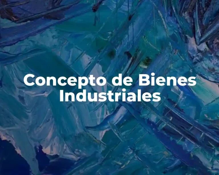 Concepto de Bienes Industriales