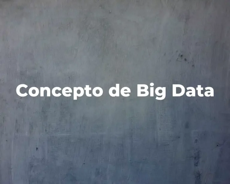 Concepto de Big Data