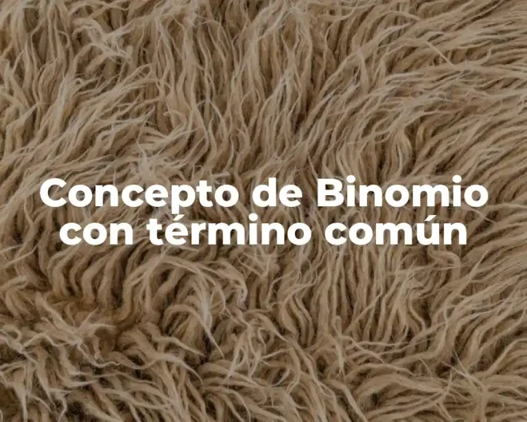 Concepto de Binomio con término común