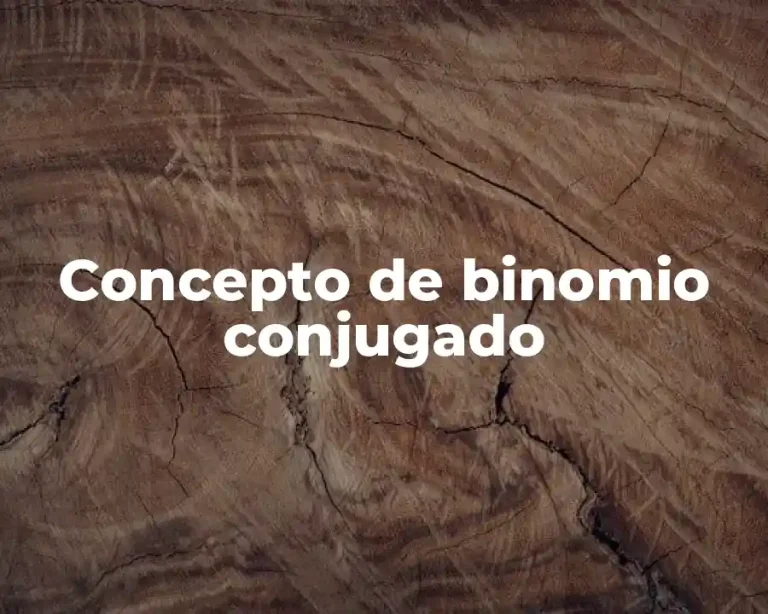 Concepto de binomio conjugado