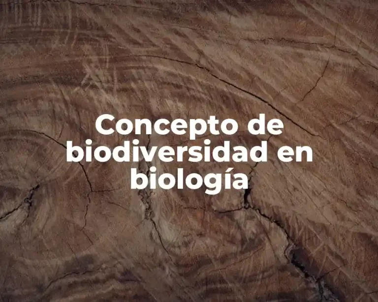 Concepto de biodiversidad en biología