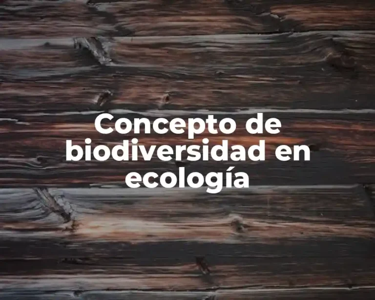Concepto de biodiversidad en ecología