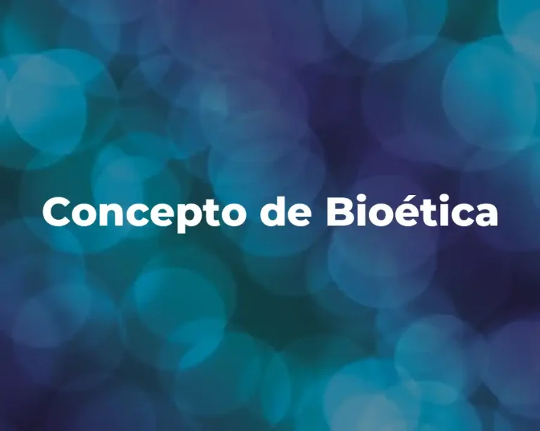 Concepto de Bioética