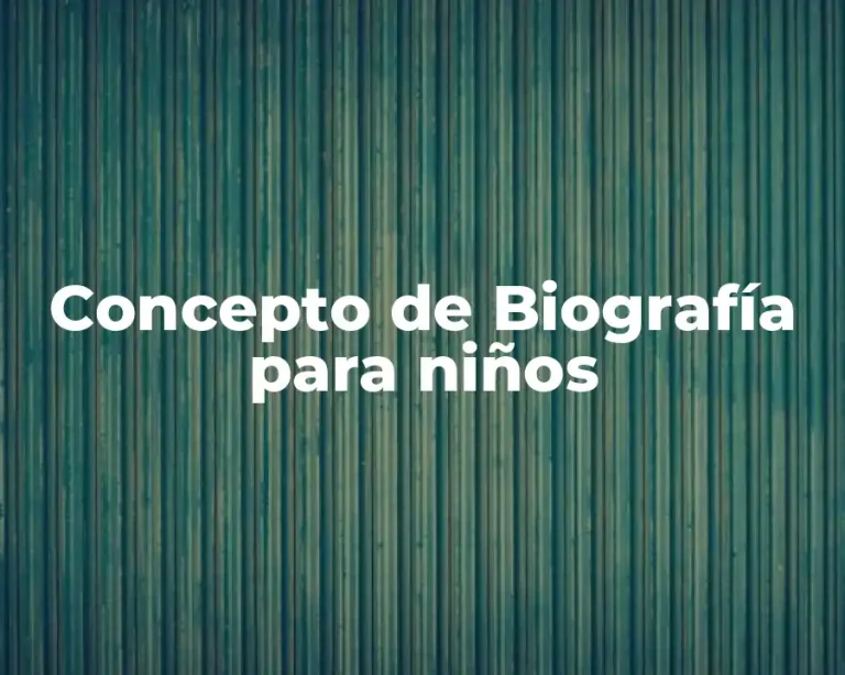 Concepto de Biografía para niños