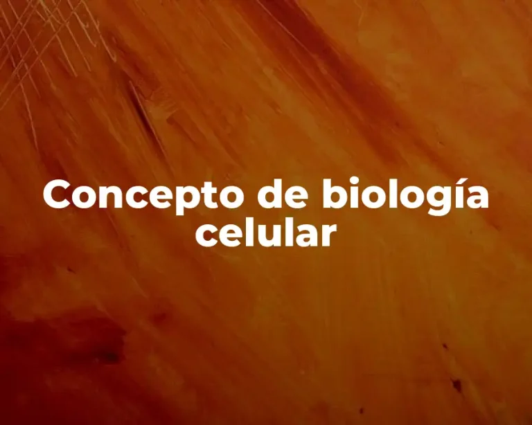 Concepto de biología celular