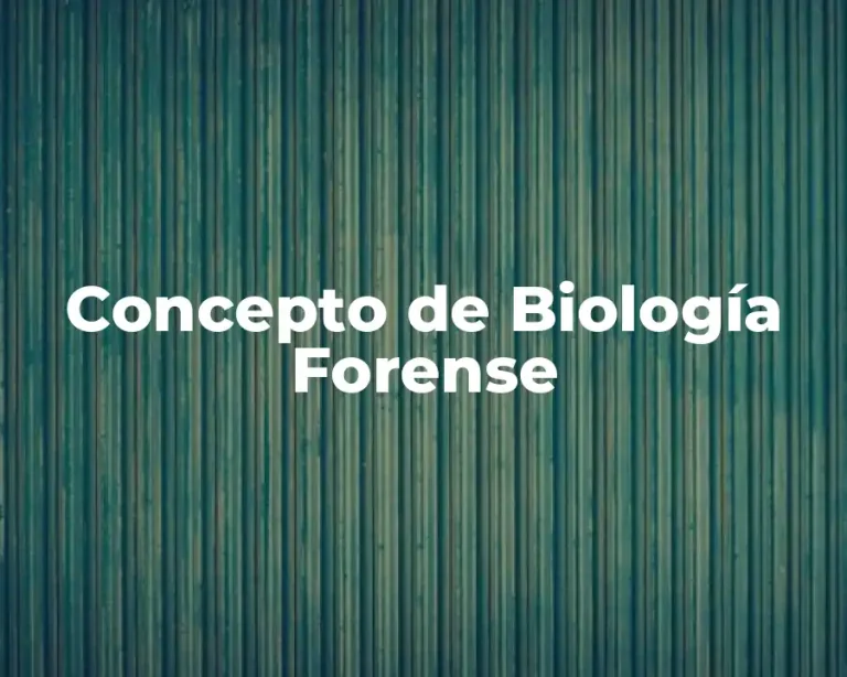Concepto de Biología Forense