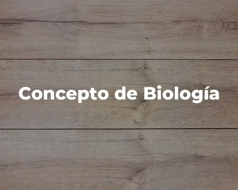 Concepto de Biología