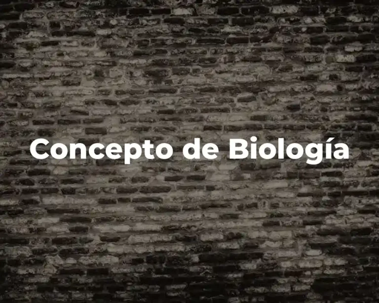 Concepto de Biología
