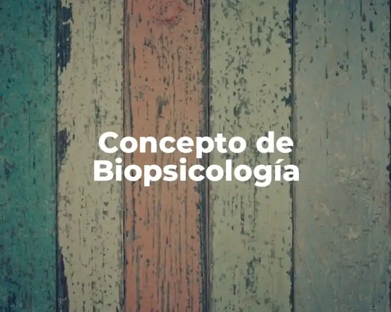 Concepto de Biopsicología