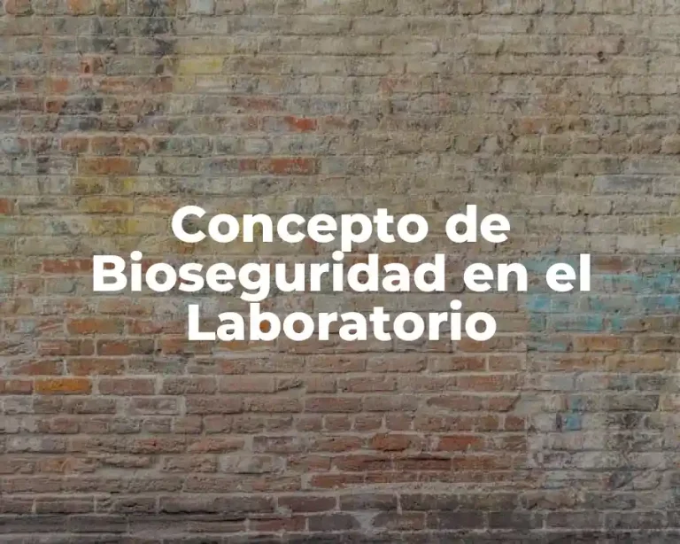 Concepto de Bioseguridad en el Laboratorio