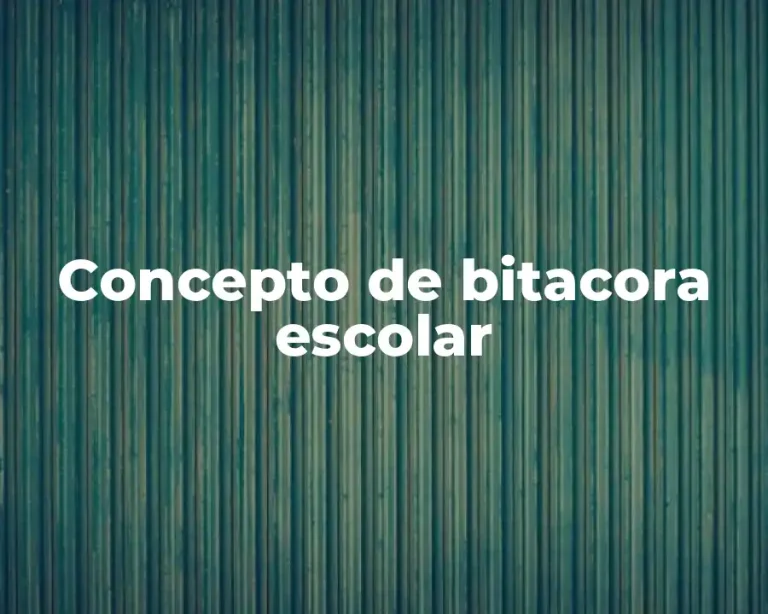Concepto de bitacora escolar
