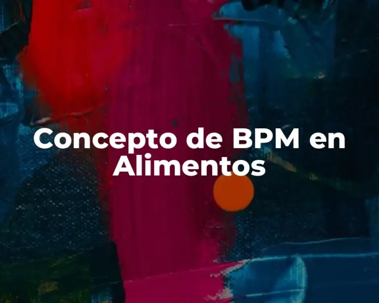 Concepto de BPM en Alimentos