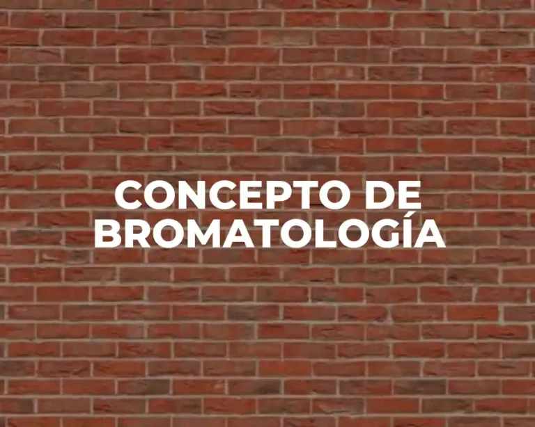 CONCEPTO DE BROMATOLOGÍA