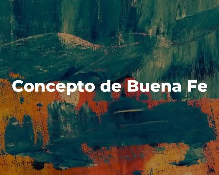 Concepto de Buena Fe