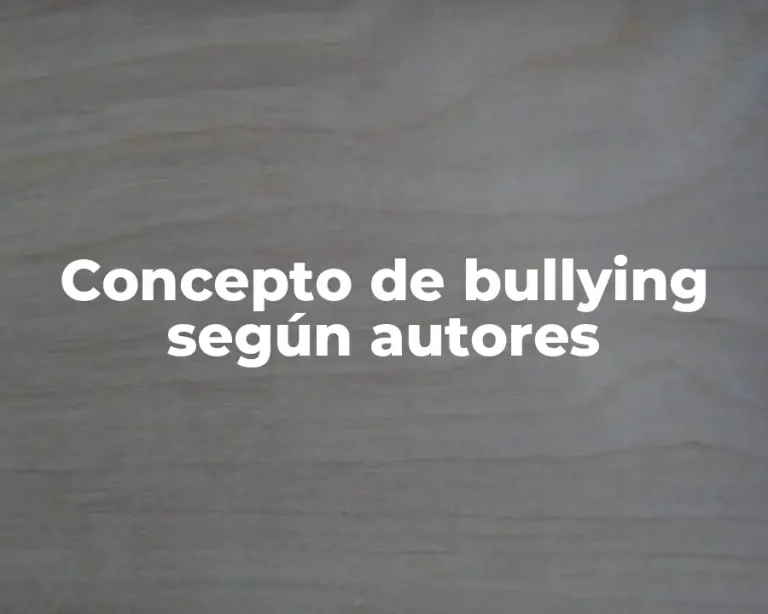 Concepto de bullying según autores