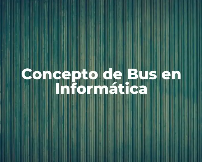 Concepto de Bus en Informática