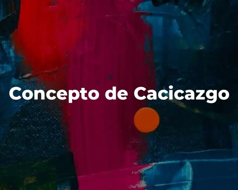 Concepto de Cacicazgo