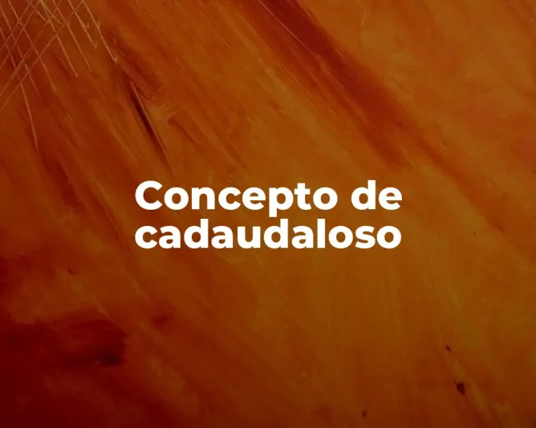 Concepto de cadaudaloso