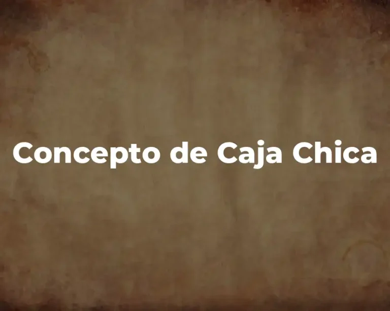Concepto de Caja Chica