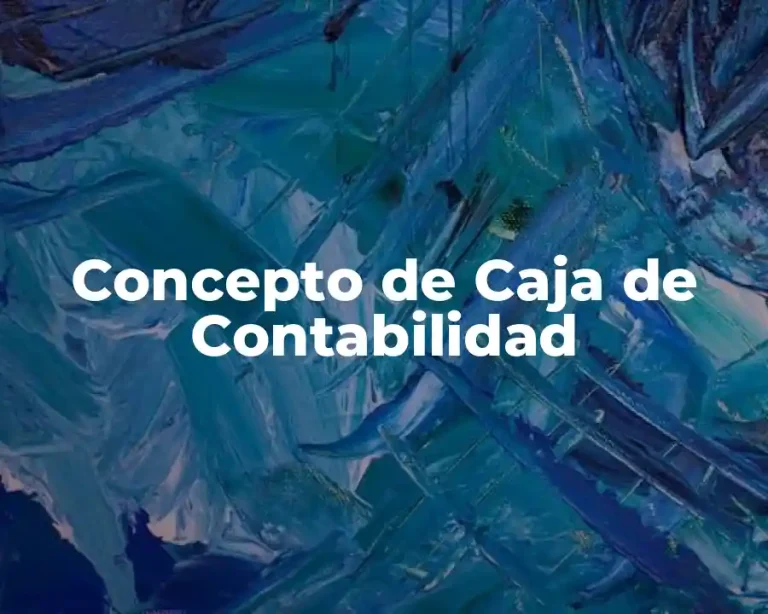 Concepto de Caja de Contabilidad