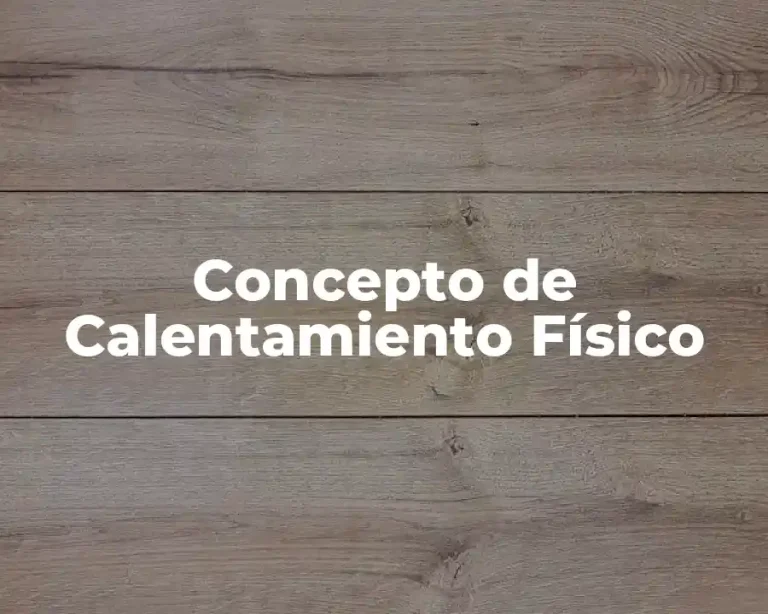 Concepto de Calentamiento Físico