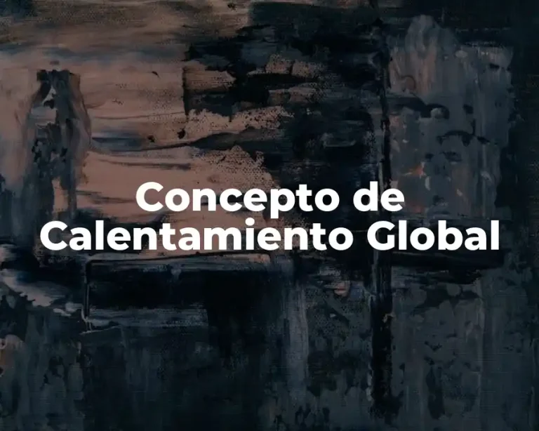 Concepto de Calentamiento Global