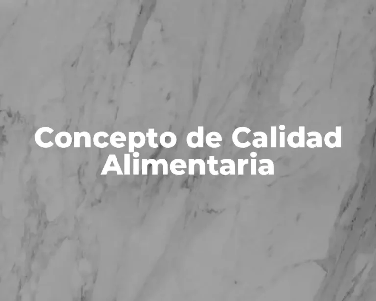 Concepto de Calidad Alimentaria