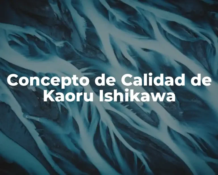 Concepto de Calidad de Kaoru Ishikawa