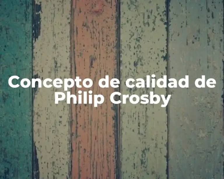 Concepto de calidad de Philip Crosby