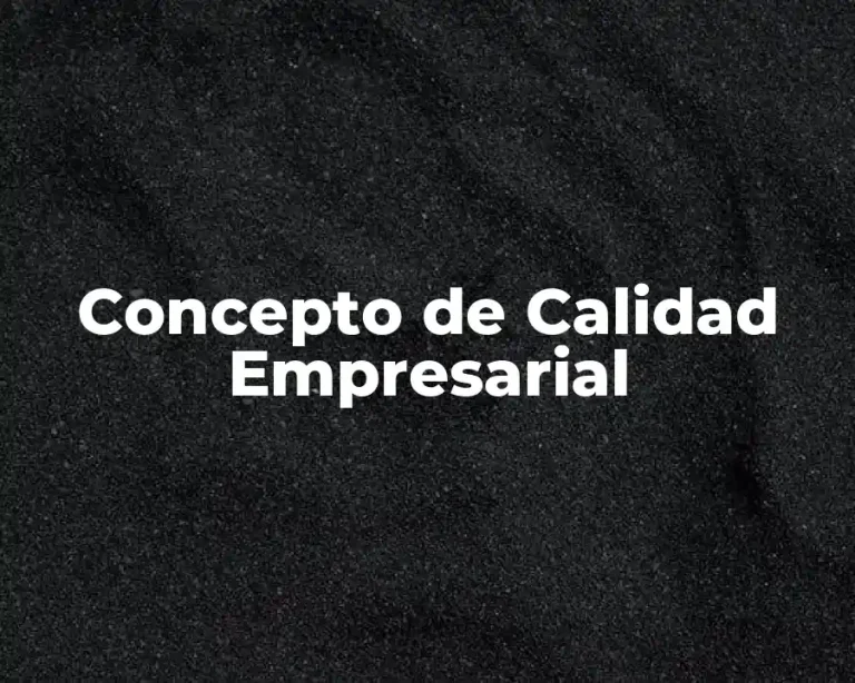 Concepto de Calidad Empresarial