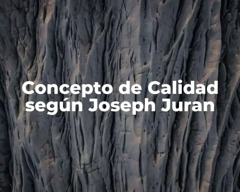 Concepto de Calidad según Joseph Juran
