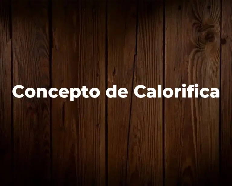 Concepto de Calorifica
