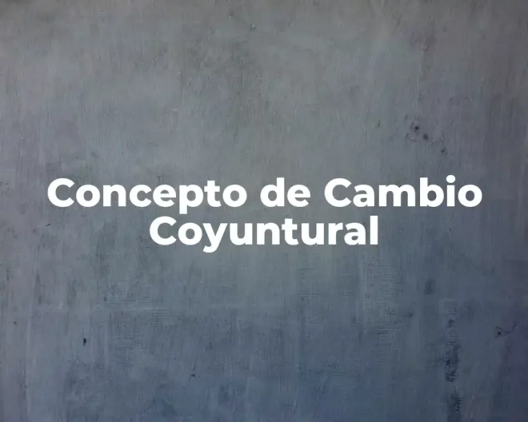 Concepto de Cambio Coyuntural