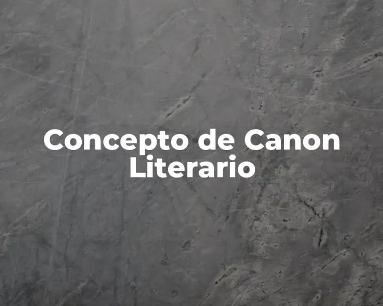 Concepto de Canon Literario