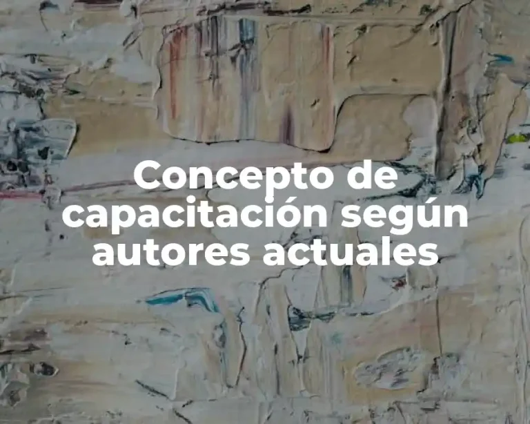 Concepto de capacitación según autores actuales