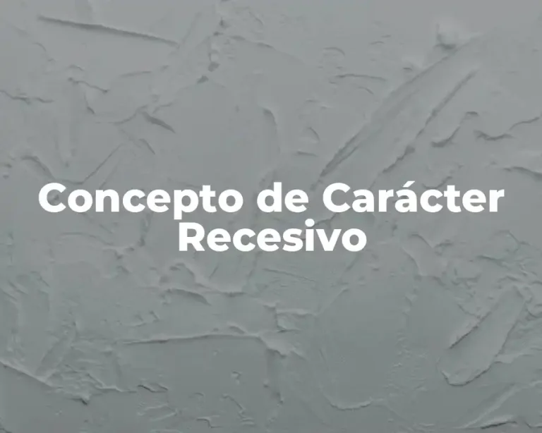 Concepto de Carácter Recesivo